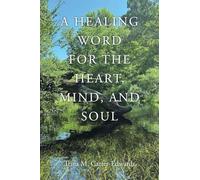 A Healing Word for the Heart, Mind, and Soul