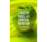 A Healthy Foods and Spiritual Nutrition Handbook