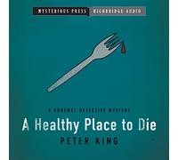 A Healthy Place to Die (The Gourmet Detective Mysteries)