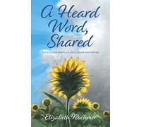 A Heard Word, Shared: Faith-filled poems to encourage and inspire