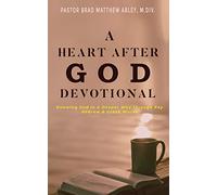 A Heart after God Devotional: Knowing God in a Deeper Way through Key Hebrew & Greek Words