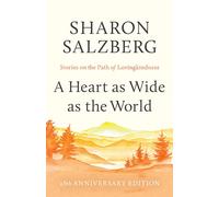 A Heart as Wide as the World: Stories on the Path of Lovingkindness