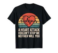 A Heart Attack Couldn't Stop Me Funny Heart Attack Survivor T-Shirt