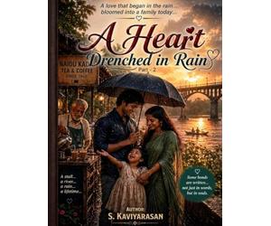 A Heart Drenched in Rain - Part Two: A Life Built on Love