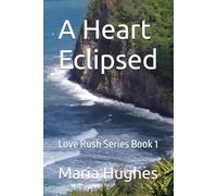 A Heart Eclipsed: Love Rush Series Book 1