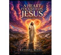 A Heart Focused on Jesus: “Keeping Your Eyes on Christ in Every Season"