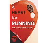 A Heart for Running: How Running Saved My Life