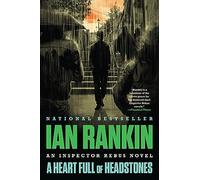 A Heart Full of Headstones: An Inspector Rebus Novel