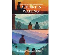 A Heart In Waiting: When Forever Last Only a Moment