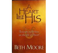 A Heart Like His: Intimate Reflections on the Life of David
