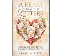 A Heart Made of Letters: Rebuilding Connection Through Communication
