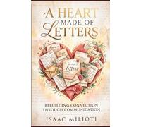 A Heart Made of Letters: Rebuilding Connection Through Communication