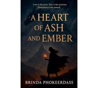 A Heart of Ash and Ember