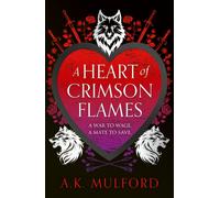 A Heart of Crimson Flames: The new unmissable conclusion to the heartwarming fantasy romance trilogy: Book 3 (The Golden Court)