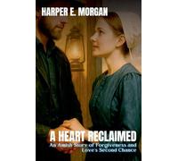 A Heart Reclaimed: An Amish Story of Forgiveness and Love's Second Chance (2) (Heartland Stories: Tales of Love and Strength in the Amish Community)