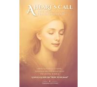 A Heart´s Call: The Miracle Of Transformation