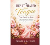 A Heart-Shaped Tongue: From Gossip to Grace