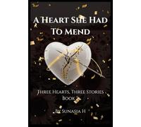 A Heart She Had To Mend (Three Hearts, Three Stories)