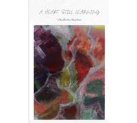 A Heart Still Learning