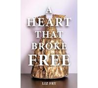 A heart that broke free