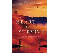 A Heart To Survive: first Novel in the Collingwood Series: 1