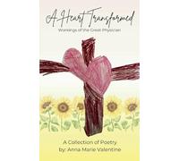 A Heart Transformed Workings of the Great Physician
