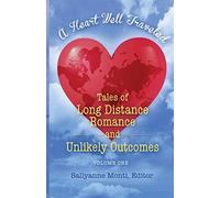 A Heart Well Traveled: Tales of Long Distance Romance and Unlikely Outcomes