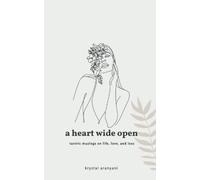 A Heart Wide Open: Tantric Musings on Life, Love and Loss