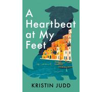A Heartbeat at My Feet : A Novel