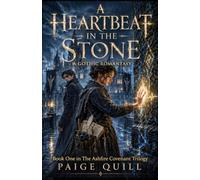 A Heartbeat in the Stone: A Gothic Romantasy (The Ashfire Covenant Trilogy)