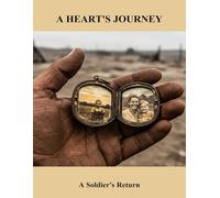 A Heart'S Journey: A Soldier'S Return