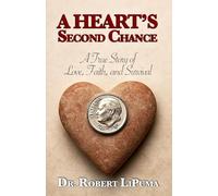 A Heart's Second Chance: A True Story of Love, Faith, and Survival