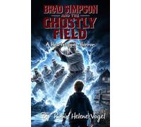A Heartstopper Horror: Brad Simpson and the Ghostly Field (A Heartstopper Horror Juvenile Horror Novels)