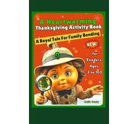 A Heartwarming Thanksgiving Activity Book for Readers Ages 3 to 103: A Royal Tale for Family Bonding (Thanksgiving and Christmas)