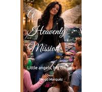 A Heavenly Mission: Little angels, big dreams