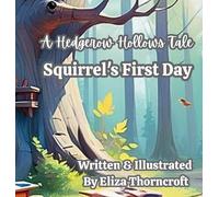 A Hedgerow Hollows Tale Squirrel's First Day