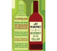 A Hedonist in the Cellar: Adventures in Wine
