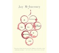 A Hedonist in the Cellar: Adventures in Wine: Essays