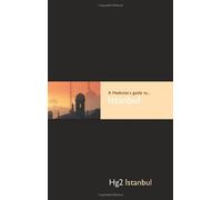 A Hedonist's Guide to Istanbul (Hg2 Istanbul)