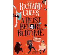 A Heist Before Bedtime : True scrapes and escapes from the bestselling Reverend Richard Coles