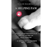 A Helping Paw: Amusing Satirical Observations of Life Featuring Two Witty Cats and an Englishman