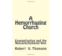 A Hemorrhaging Church: Evangelization and the Neocatechumenal Way