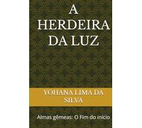 A HERDEIRA DA LUZ: Almas gêmeas: O Fim do início