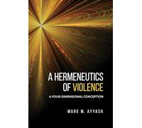 A Hermeneutics of Violence: A Four-Dimensional Conception