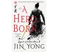 A Hero Born (Legends of the Condor Heroes)