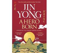 A Hero Born: Legends of the Condor Heroes Vol. I