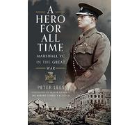 A Hero For All Times: Marshall VC in The Great War