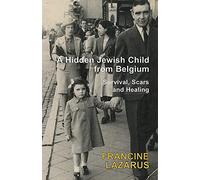 A Hidden Jewish Child from Belgium: Survival, Scars and Healing