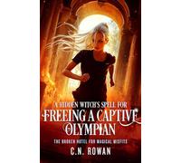 A Hidden Witch's Spell For Freeing A Captive Olympian: 2 (The Broken Hotel for Magical Misfits)