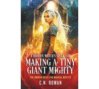 A Hidden Witch's Spell for Making a Tiny Giant Mighty: An urban fantasy adventure full of magic, misfits, and one very dysfunctional hotel (The Broken Hotel for Magical Misfits)